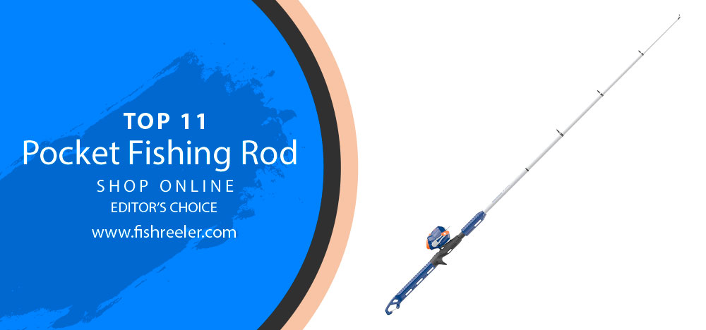 Top 11 Best Pocket Combo Fishing Rods - Expert Guide & Reviewed 2022